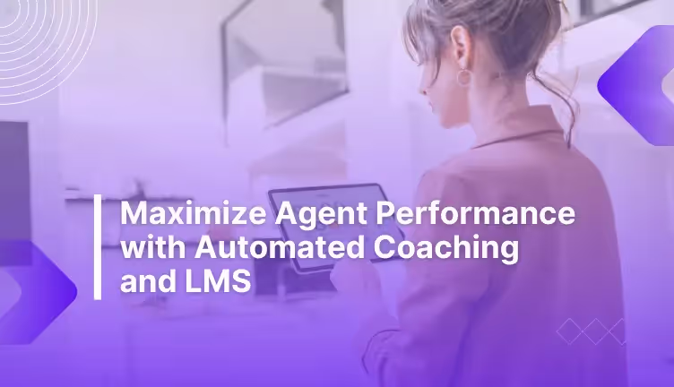 Maximize Performance with Automated Call Center Coaching and LMS