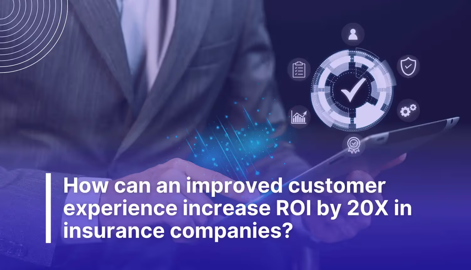 How Enhanced Customer Experience in Insurance Call Centers Can Improve Your ROI by 20X