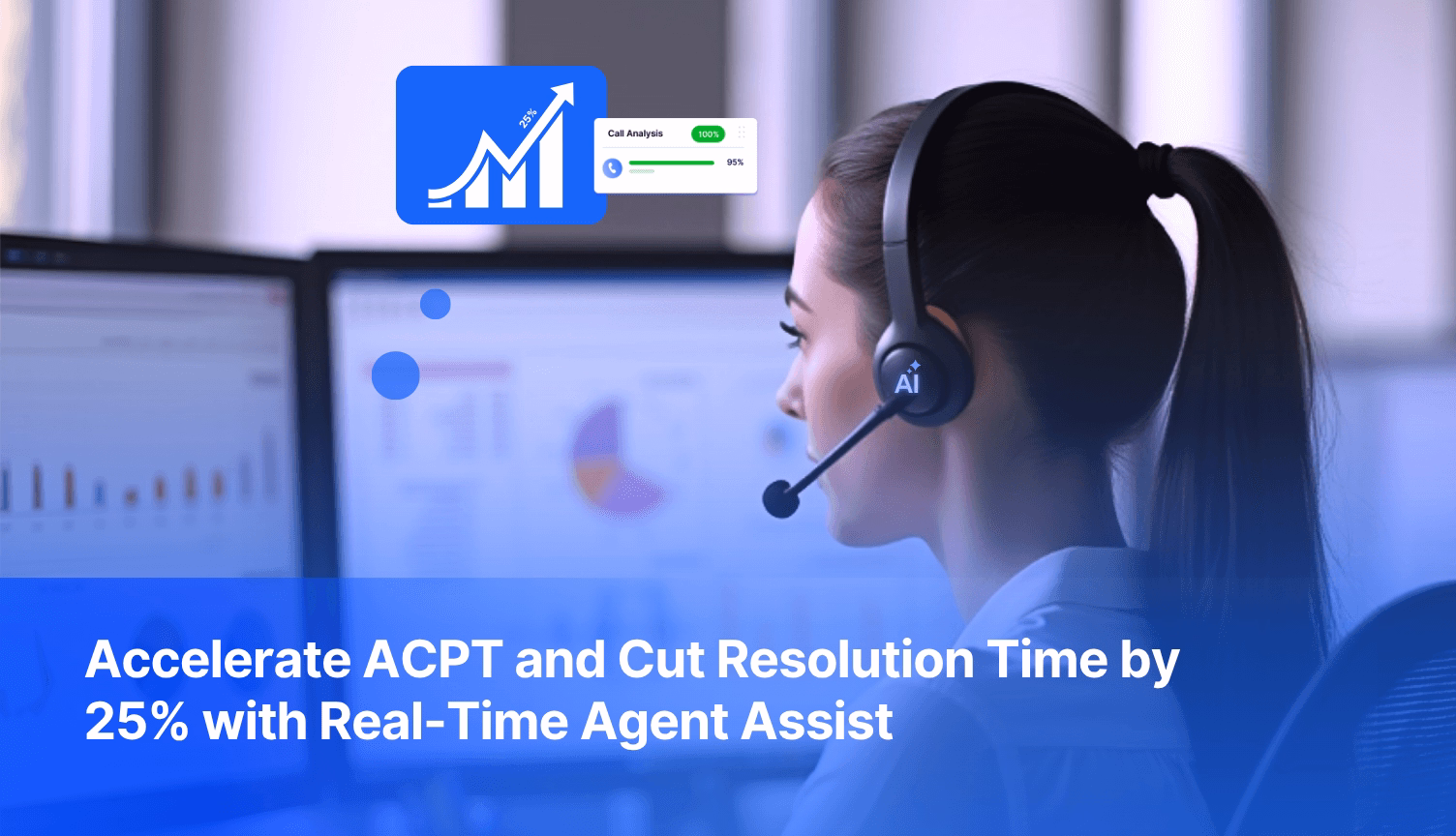 Agent using Real-Time Agent Assist with AI support for 25% faster issue resolution.