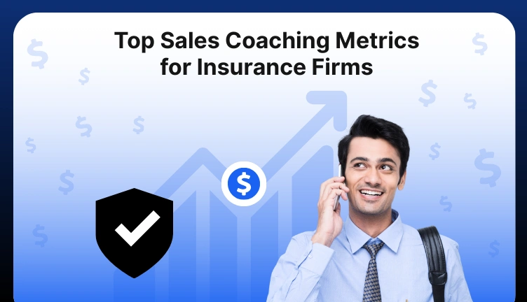 Top Sales Coaching Metrics for Insurance Firms